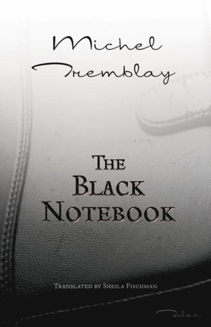 Michel Tremblay - Black Notebook, E-bok