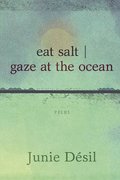 eat salt ; gaze at the ocean