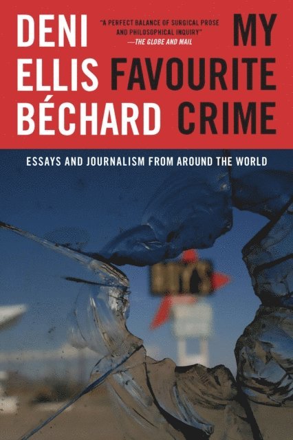 Deni Ellis Bechard - My Favourite Crime, E-bok