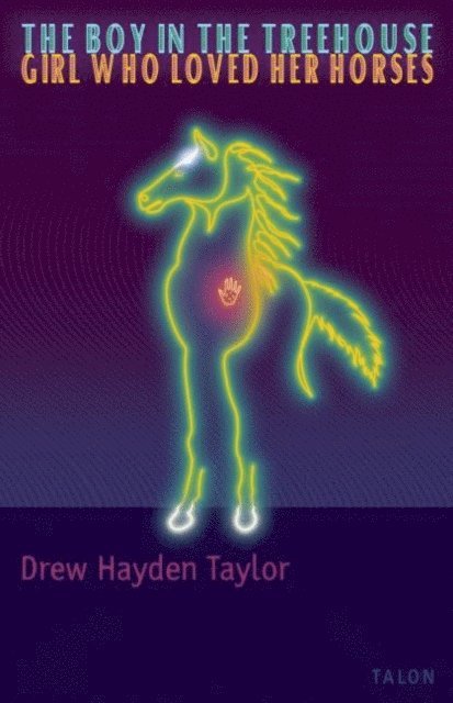 Drew Hayden Taylor - Boy in the Treehouse / The Girl Who Loved Her Horses, E-bok