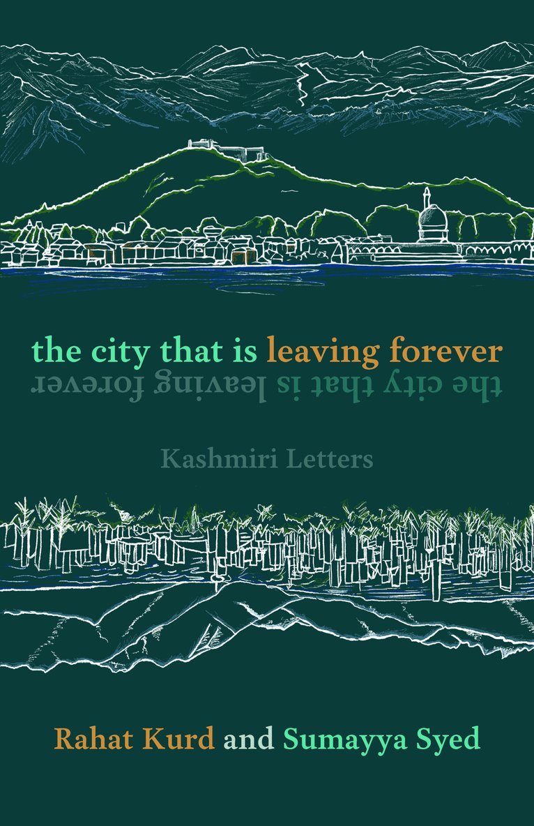 Rahat Kurd, Sumayya Syed - City That Is Leaving Forever, Häftad