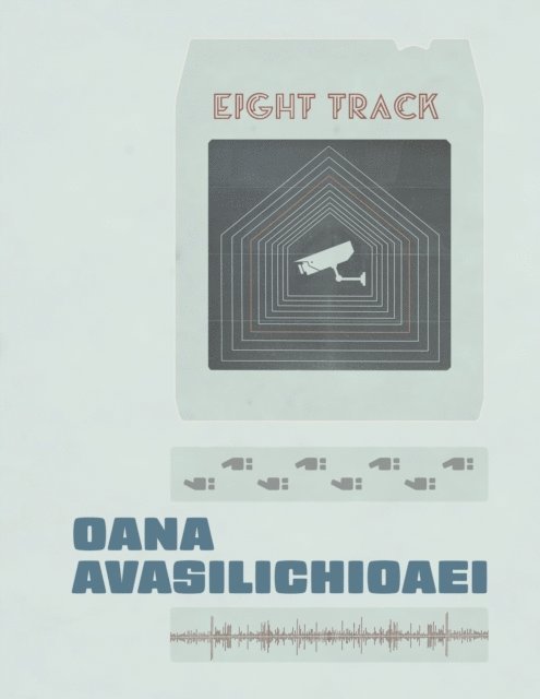 Oana Avasilichioaei - Eight Track, E-bok