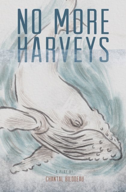 Chantal Bilodeau - No More Harveys, E-bok