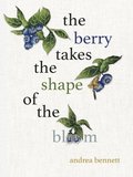 Berry Takes The Shape Of The Bloom