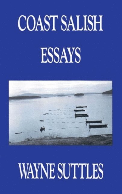 Wayne Suttles - Coast Salish Essays, E-bok