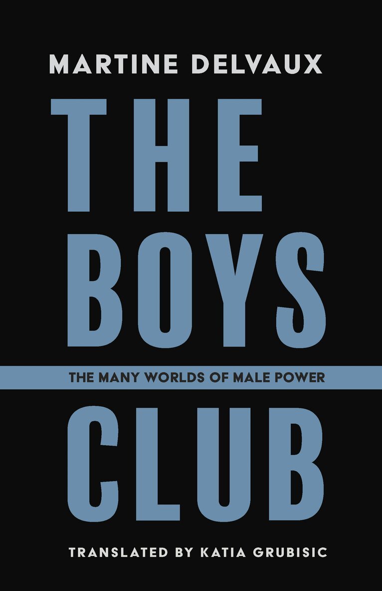 Martine Delvaux - Boys' Club, Häftad
