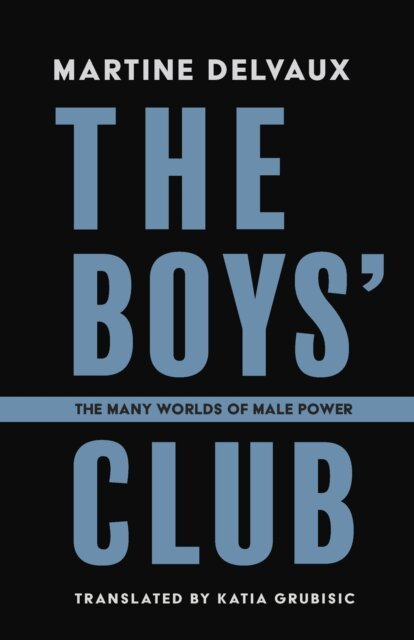 Martine Delvaux - Boys' Club, E-bok