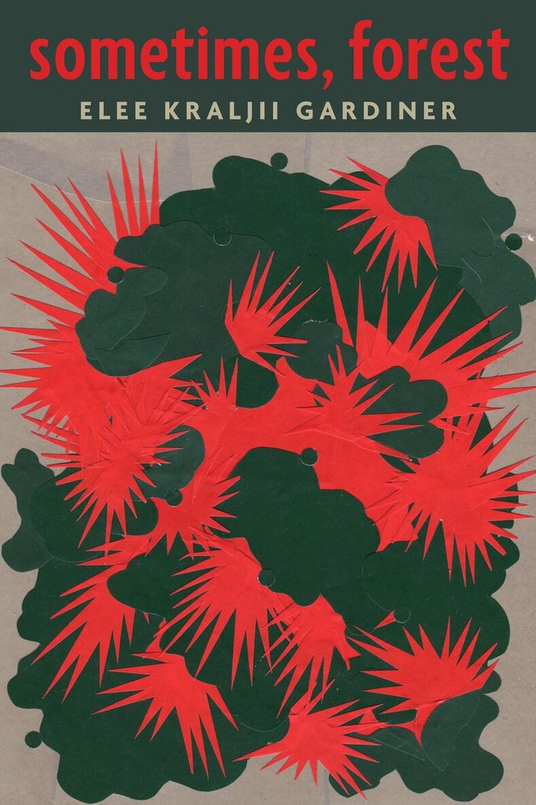 Elee Kraljii Gardiner - sometimes, forest, Häftad