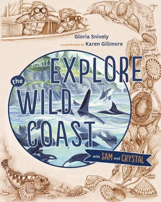Gloria Snively - Explore the Wild Coast with Sam and Crystal, Inbunden