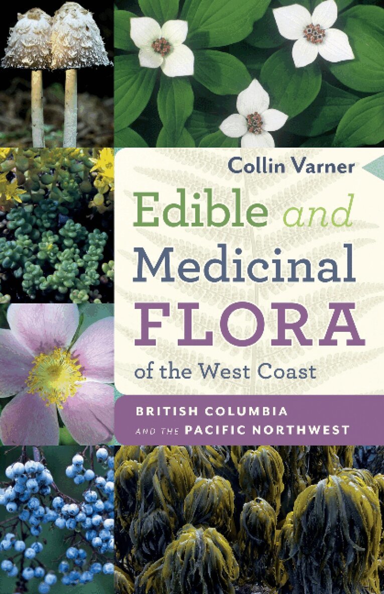Collin Varner - Edible and Medicinal Flora of the West Coast, Häftad