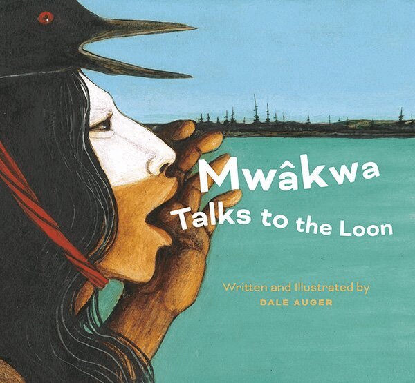 Dale Auger - Mwkwa Talks to the Loon, Inbunden