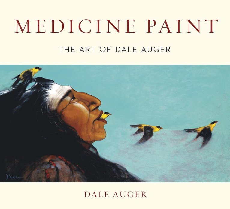 Dale Auger - Medicine Paint, Inbunden. Tillgänglighet: Tillfälligt slut