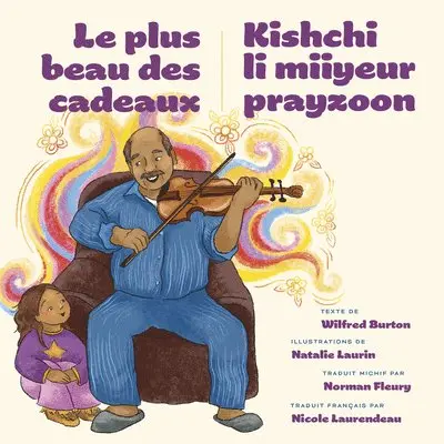 Wilfred Burton - Le plus beau des cadeaux / Kishchi li miiyeur prayzoon, Inbunden. Tillgänglighet: Tillfälligt slut
