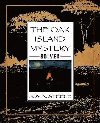 Joy a Steele - Oak Island Mystery, Solved, Häftad. Tillgänglighet: Lägg i varukorg
