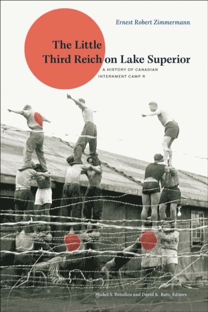 Ernest Robert Zimmermann, David K. Ratz, Michael S. Beaulieu - Little Third Reich on Lake Superior, E-bok