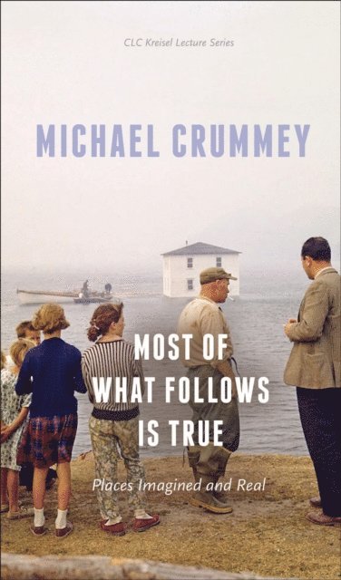 Michael Crummey - Most of What Follows is True, E-bok