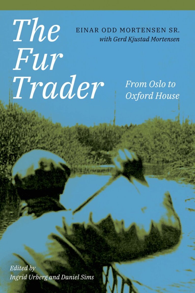 Einar Odd Mortensen Sr., Ingrid Urberg, Daniel Sims - Fur Trader, Häftad. Tillgänglighet: Lägg i varukorg