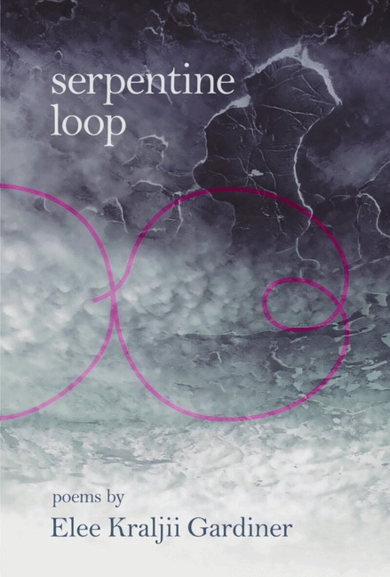 Elee Kraljii Gardiner - Serpentine Loop, Häftad