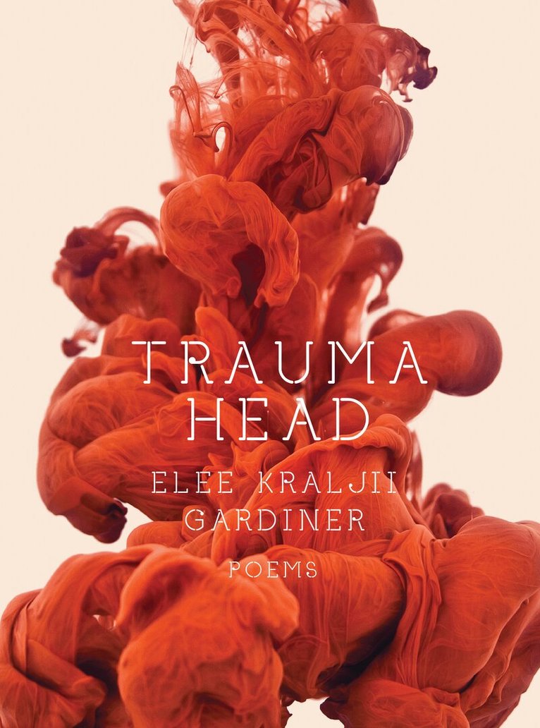 Elee Kraljii Gardiner - Trauma Head, Häftad
