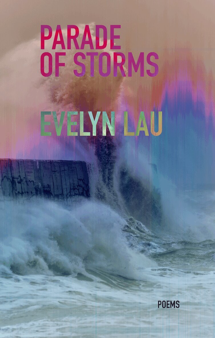 Evelyn Lau - Parade of Storms, Häftad