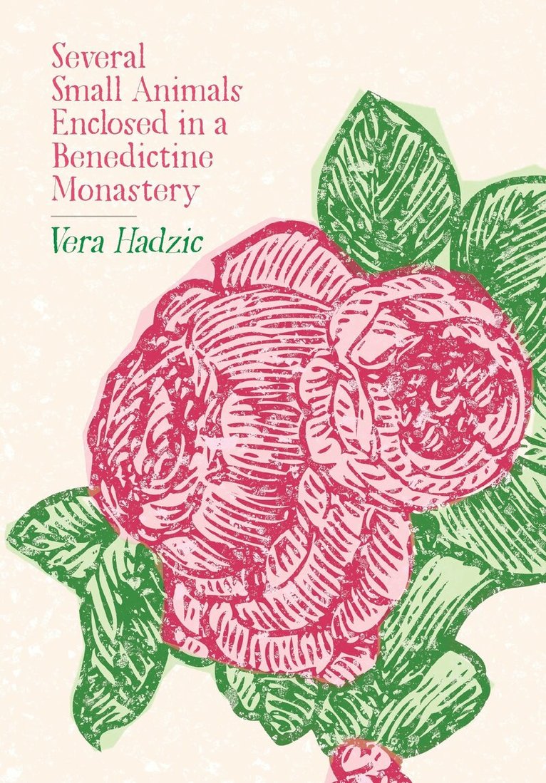 Vera Hadzic - Several Small Animals Enclosed in a Benedictine Monastery, Häftad