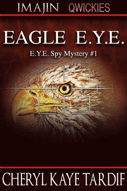 Cheryl Kaye Tardif - Eagle E.Y.E., E-bok