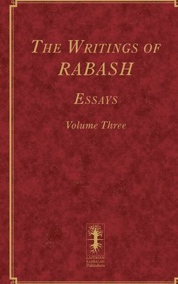 Baruch Ashlag - Writings of RABASH - Essays - Volume Three, Inbunden. Tillgänglighet: Lägg i varukorg