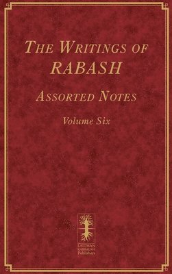 Baruch Ashlag - Writings of RABASH - Assorted Notes - Volume Six, Inbunden. Tillgänglighet: Lägg i varukorg