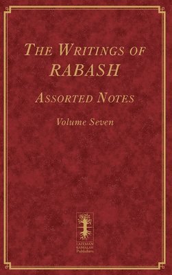 Baruch Ashlag - Writings of RABASH - Assorted Notes - Volume Seven, Inbunden. Tillgänglighet: Lägg i varukorg