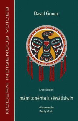 David Groulx - Mamitonehta Kisewatisiwin (Cree Edition), Häftad