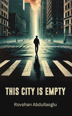 Rovshan Abdullaoglu - This City is Empty, Inbunden