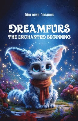 Malaika Ongwae - Dreamfurs: The Enchanted Beginning, Häftad
