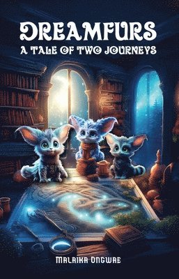 Malaika Ongwae - Dreamfurs: A Tale of Two Journeys, Häftad