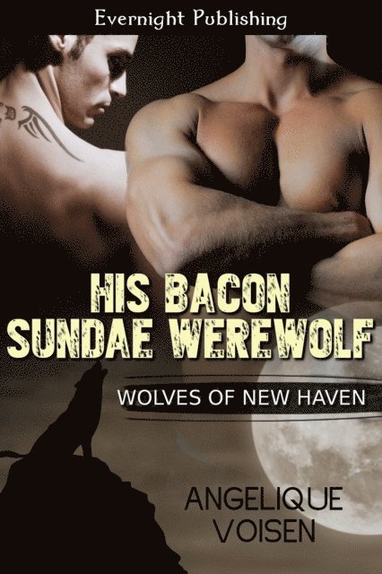 Angelique Voisen - His Bacon Sundae Werewolf, E-bok