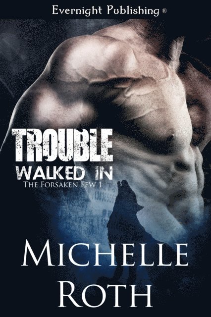 Michelle Roth - Trouble Walked In, E-bok