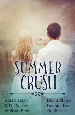 S D Wasley, Melissa Frost, Deanna Dee - Summer Crush, Häftad. Tillgänglighet: Lägg i varukorg