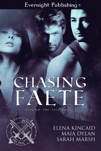 Sarah Marsh, Maia Dylan, Elena Kincaid - Chasing Faete, E-bok