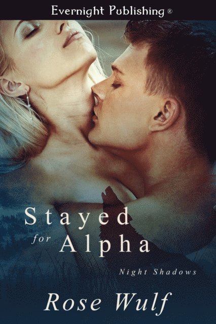 Rose Wulf - Stayed for Alpha, E-bok