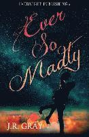 J. R. Gray - Ever So Madly, Häftad. Tillgänglighet: Lägg i varukorg
