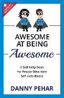 Danny Pehar - Awesome at Being Awesome: A Self-Help Book for People Who Hate Self-Help Books, Häftad. Tillgänglighet: Lägg i varukorg