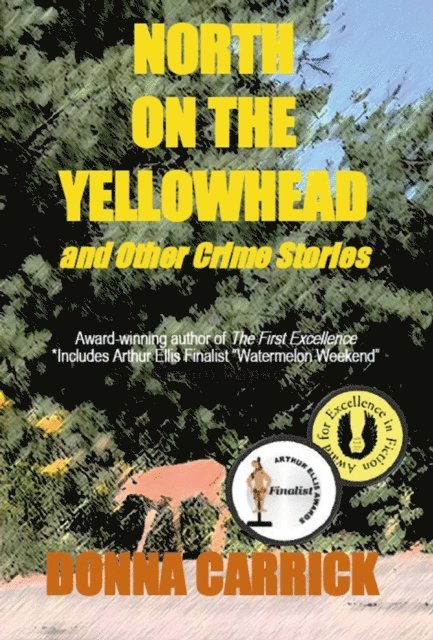 Donna Carrick - North on the Yellowhead and Other Crime Stories, E-bok
