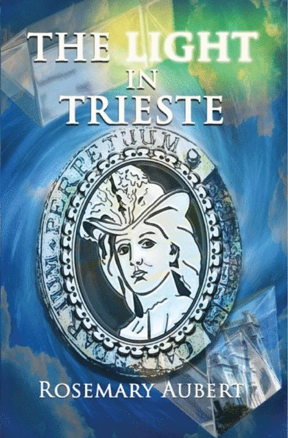 Rosemary Aubert - Light in Trieste, E-bok