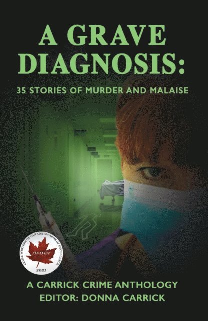 Donna Carrick - Grave Diagnosis: 35 Stories of Murder and Malaise, E-bok