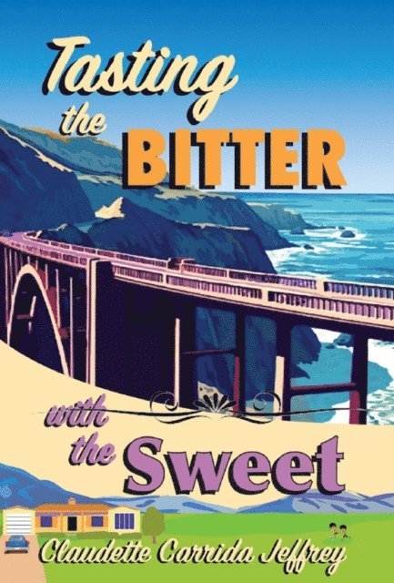Claudette Carrida Jeffrey - Tasting the Bitter with the Sweet, E-bok