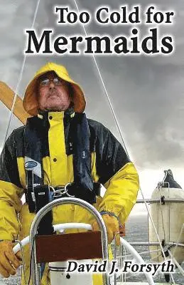 David J. Forsyth - Too Cold for Mermaids, Häftad. Tillgänglighet: Lägg i varukorg