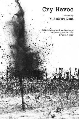 W Redvers Dent, Bruce Meyer - Cry Havoc, Häftad