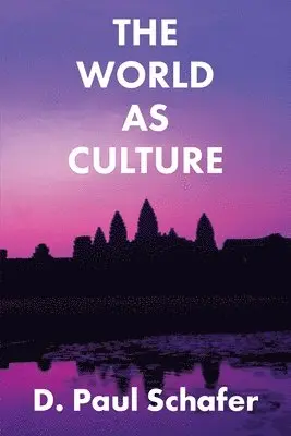 D Paul Schafer - World as Culture, Häftad. Tillgänglighet: Lägg i varukorg