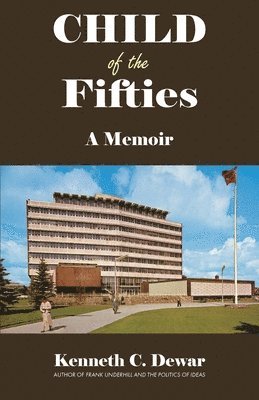 Kenneth C Dewar - Child of the Fifties, Häftad. Tillgänglighet: Lägg i varukorg
