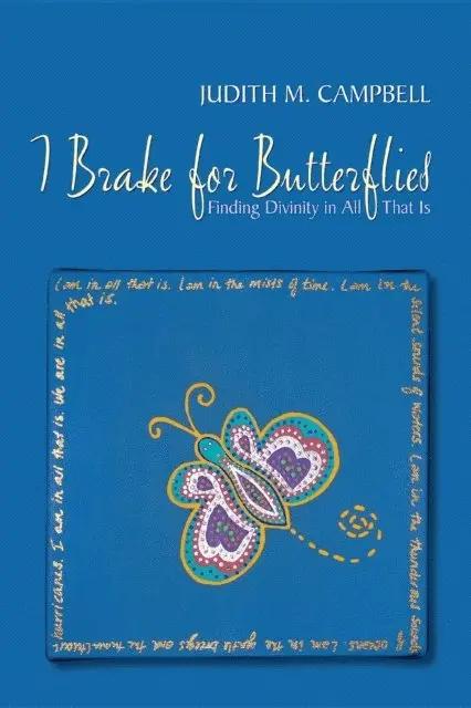 Judith M Campbell - I Break for Butterflies - Finding Divinity in All That Is, E-bok. Tillgänglighet: Lägg i varukorg