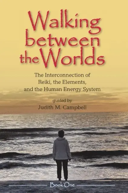 Judith M Campbell - Walking Between the Worlds - Book I, E-bok. Tillgänglighet: Lägg i varukorg